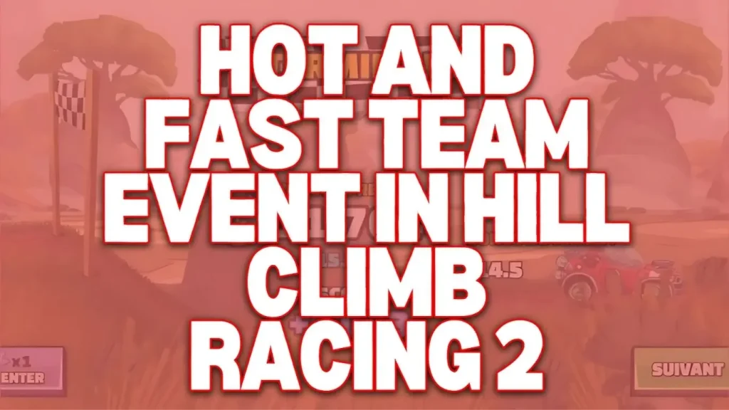 Hot and Fast Team Event in Hill Climb Racing 2 - Free Guide